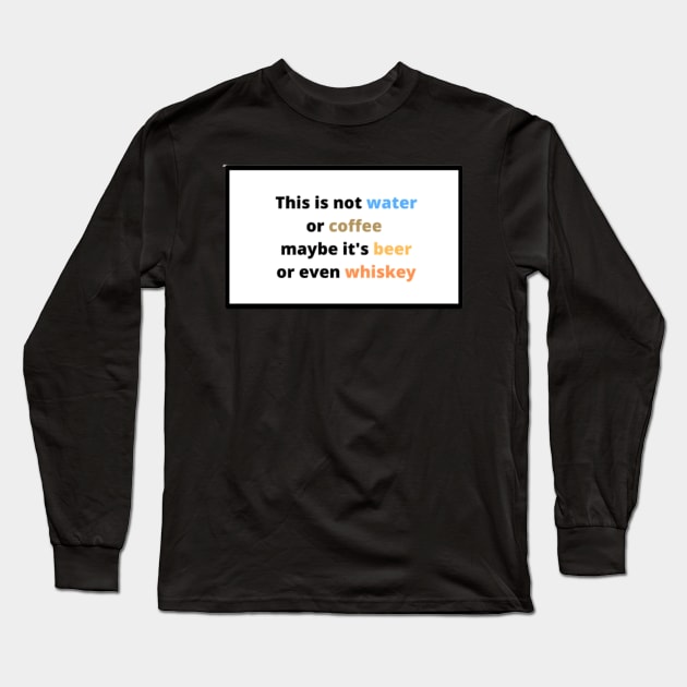 Funny phrase for mug, bottle or stickers!! Long Sleeve T-Shirt by chessmate